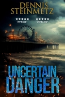 "Uncertain Danger" B0FCSHCCGP Book Cover