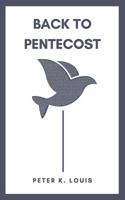 Back to Pentecost 1094999067 Book Cover