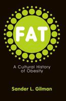 Fat: A Cultural History of Obesity 0745644414 Book Cover