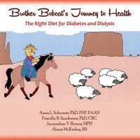 Brother Bobcat and His Journey to Health: The Right Diet Helps Control Diabetes 1632932148 Book Cover
