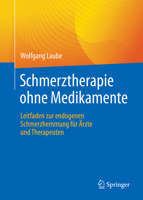 Schmerztherapie Ohne Medikamente: Leitfaden Zur Endogenen Schmerzhemmung F�r �rzte Und Therapeuten 3662638452 Book Cover