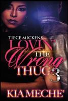 Lovin' The Wrong Thug 3 1535098066 Book Cover