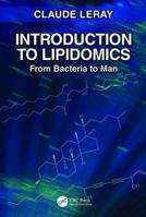 Introduction to Lipidomics: From Bacteria to Man 1466551461 Book Cover