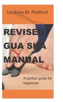 REVISED GUA SHA MANUAL: A perfect guide for beginners B087LB3TPH Book Cover