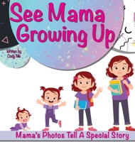 See Mama Growing Up: Personalize Your Child's Storytime With Photos! B0BHG35K5T Book Cover