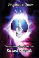 Prophecy's Queen: The MacKenna Saga Book 5 1948266733 Book Cover