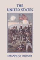 Streams of History: The United States (Yesterday's Classics) 1599152606 Book Cover