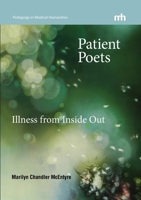 Patient Poets: Illness from Inside Out 0983463972 Book Cover