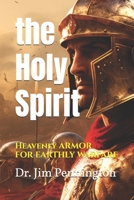 the Holy Spirit: Heavenly Power for Earthly Warfare B0FRG2533M Book Cover