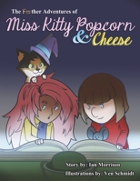 The FURther Adventures of Miss Kitty Popcorn & Cheese B0BKV4PDNC Book Cover