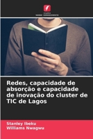 Redes, capacidade de absorção e capacidade de inovação do cluster de TIC de Lagos (Portuguese Edition) 6206906973 Book Cover