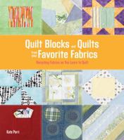 Quilt Blocks and Quilts from Your Favorite Fabrics: Recycling Fabrics as You Learn to Quilt (Easy Singer Style) 1589233905 Book Cover