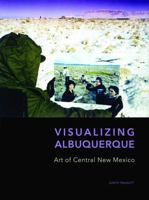 Visualizing Albuquerque 0977991091 Book Cover