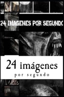 24 Imágenes Por Segundo 1548984140 Book Cover