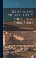 Sketches and Studies in Italy and Greece, Third Series 1018881387 Book Cover