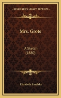 Mrs. Grote: A Sketch 1164978500 Book Cover