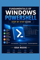 Fundamentals of Windows PowerShell: STEP BY STEP GUIDE B0GZ9LDVPJ Book Cover
