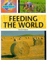 Feeding the World (Earth Watch) 1597710644 Book Cover