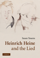 Heinrich Heine and the Lied 0521293952 Book Cover
