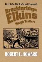 First Cuts: The Drafts and Fragments: Breck Elkins, Rough Trails 4 1955446806 Book Cover