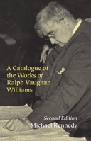 A Catalogue of the Works of Ralph Vaughan Williams 0198165846 Book Cover