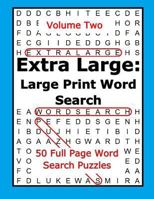 Extra Large: Large Print Word Search Volume Two: 50 Full Page Word Search Puzzles 1974025160 Book Cover