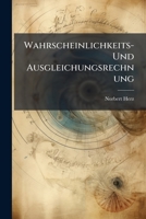 Wahrscheinlichkeits- Und Ausgleichsrechnung 1142060217 Book Cover