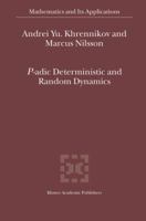 P-adic Deterministic and Random Dynamics (Mathematics and Its Applications) 1402026595 Book Cover