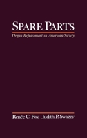Spare Parts: Organ Replacement in American Society 0195076508 Book Cover