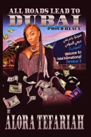 All Roads Lead To Dubai: Proud Heaux B0B19HYHXT Book Cover