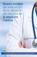 Nuevo Modelo de Evaluacion de La Utilizacion del Recurso En La Atencion Medica 1944278605 Book Cover