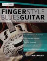 Fingerstyle Blues Guitar: Master Acoustic Blues Guitar Fingerpicking and Soloing 1910403334 Book Cover