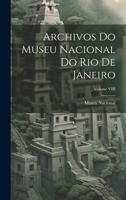 Archivos Do Museu Nacional Do Rio de Janeiro; Volume VIII 1020881690 Book Cover