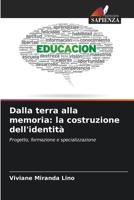 Dalla terra alla memoria: la costruzione dell'identità (Italian Edition) 6207750462 Book Cover