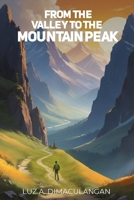 From the Valley to the Mountain Peak B0FSPQ15PR Book Cover