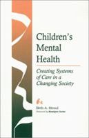 Children's Mental Health: Creating Systems of Care in a Changing Society (Systems of Care for Children's Mental Health) 1557661952 Book Cover