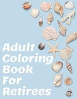 Adult Coloring Book For Retirees: What Do You Call A Person Who Is Happy On A Monday? Retired, Retirement Coloring Book B09SPCRCM3 Book Cover