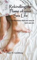 Rekindling the Flame of your Sex Life: 9 Positions that are sure to turn you on 1718144180 Book Cover