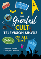 The Greatest Cult Television Shows of All Time 1538122553 Book Cover