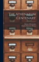 The Athenaeum centenary 1017700818 Book Cover