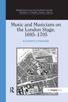 Music and Musicians on the London Stage, 1695 1705 113825410X Book Cover