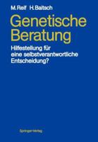 Genetische Beratung: Hilfestellung Fur Eine Selbstverantwortliche Entscheidung? 354016958X Book Cover