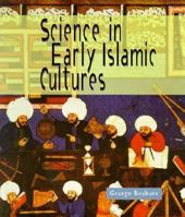 Science in Early Islamic Culture (Science of the Past) 0531105962 Book Cover