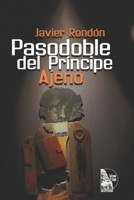 Pasodoble del Príncipe Ajeno B0CCZWRYN5 Book Cover