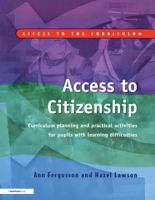 Access to Citizenship: Curriculum Planning and Practical Activities for Pupils with Learning Difficulties 1853469106 Book Cover