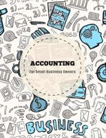 Accounting for Small Business Owners: Accounts Journal: General Ledger Accounting Book: Record Books: Accounting Note Pad: Ledger Books for Bills, Shopping: Financial Journal Entries 1983599719 Book Cover