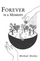 Forever is a Moment 1499615183 Book Cover