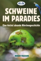 Schweine im Paradies: Eine höchst absurde Märchengeschichte 8835433487 Book Cover