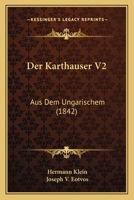 Der Karthauser V2: Aus Dem Ungarischem (1842) 1160437521 Book Cover