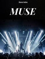 I MUSE. STORIA DI UNA RIVOLUZIONE SONORA: LA STORIA, LA MUSICA E L’EPOPEA DEI MUSE (Italian Edition) B0F7XHVKM5 Book Cover